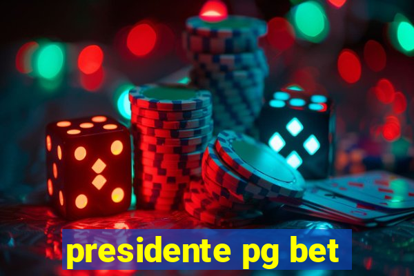 presidente pg bet